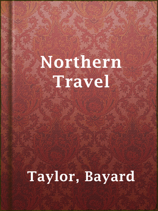 Title details for Northern Travel by Bayard Taylor - Available